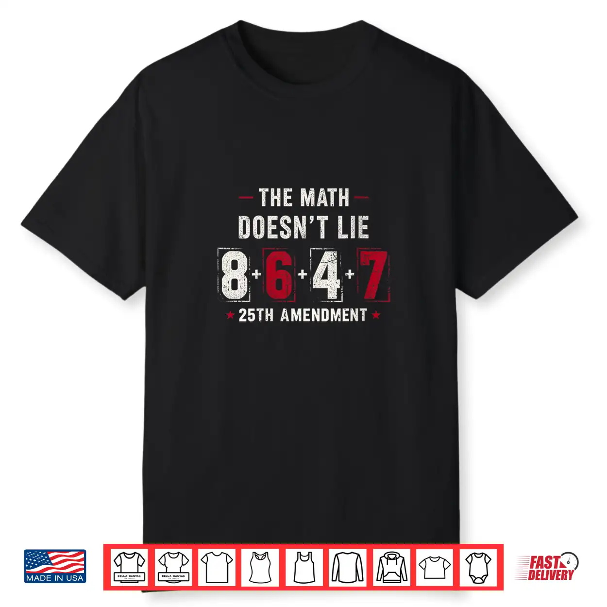 The Math Doesn’T Lie 8 6 4 7 = 25Th Amendment Men Women Shirt The Math Doesn’T Lie 8 6 4 7 = 25Th Amendment Men Women Shirt