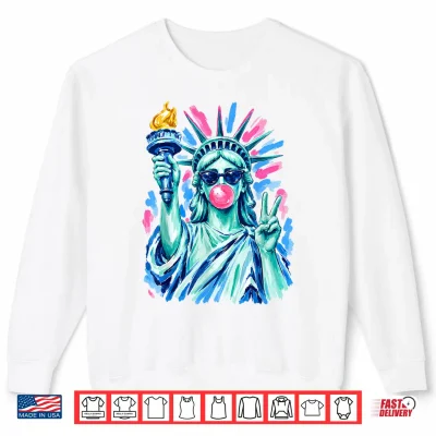 Sweatshirt Statue of Liberty Sunglasses Blowing Bubblegum 4th of July Shirt