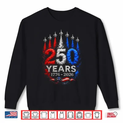 Usa America 250 Year Jets Shirt 2 Sweatshirt USA America 250 Year Jets Shirt