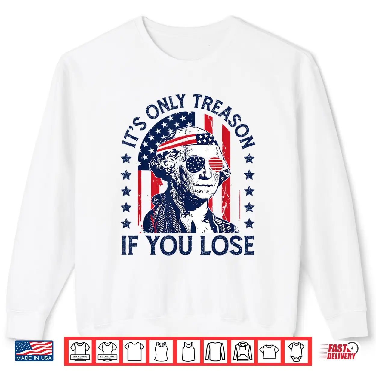 Washington Only Treason If You Lose 4Th Of July Men Women Shirt Washington Only Treason If You Lose 4Th Of July Men Women Shirt
