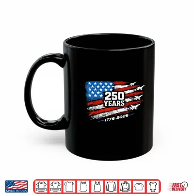 250 Anniversary Usa 250Th American 250 Years 4Th Of July Shirt 3 Mug 250 Anniversary USA 250th American 250 Years 4th of July Shirt
