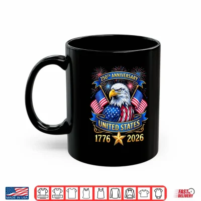250 Years 1776 2026 American 250Th 4Th Of July Anniversary Shirt 3 Mug 250 Years 1776 2026 American 250th 4th of July Anniversary Shirt