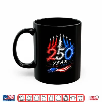 Mug 250 Years American Anniversary USA Patriotic 4th July 250 Shirt