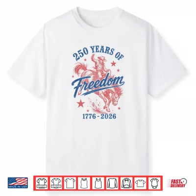 250 Years Of Freedom 1776 2026 Us 4Th Of July Western Cowboy Shirt