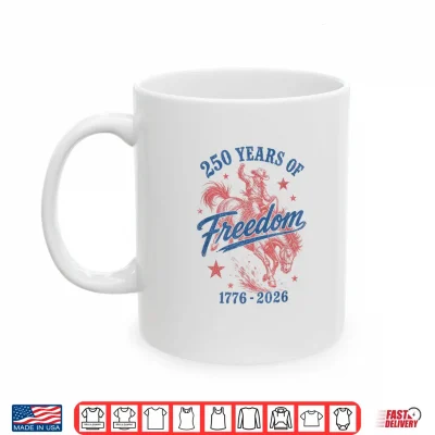 Mug 250 Years of Freedom 1776 2026 US 4th of July Western Cowboy Shirt