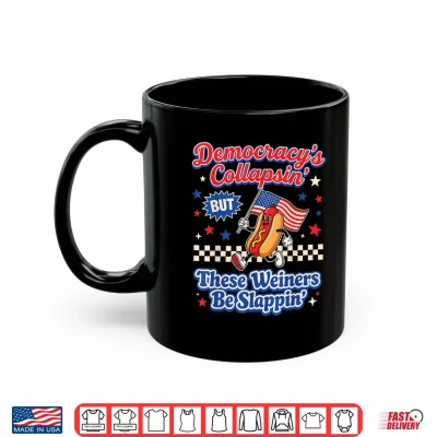 Mug Democracys Collapsing Funny Hot Dog 4th July Men Women Shirt