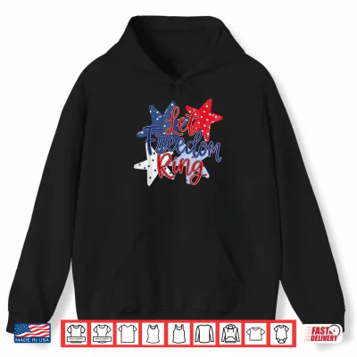 Hoodie Let Freedom Ring Independence Day Cute Girly 4th of July Shirt