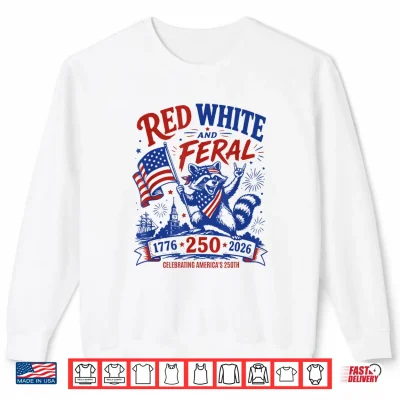 Sweatshirt Red White Feral Raccoon 250th Anniversary Patriotic 4th July Shirt
