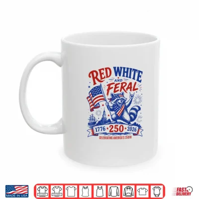 Mug Red White Feral Raccoon 250th Anniversary Patriotic 4th July Shirt