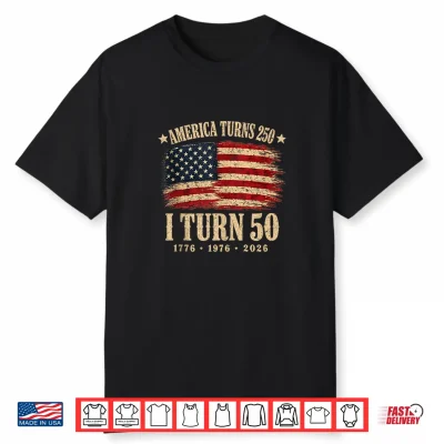 America Turns 250 I Turn 50 1976 50Th Birthday Usa Flag Shirt