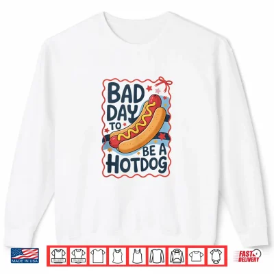 Sweatshirt Bad Day to Be a Hot Dog Funny 4th of July Hotdog Shirt