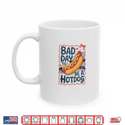Mug Bad Day to Be a Hot Dog Funny 4th of July Hotdog Shirt