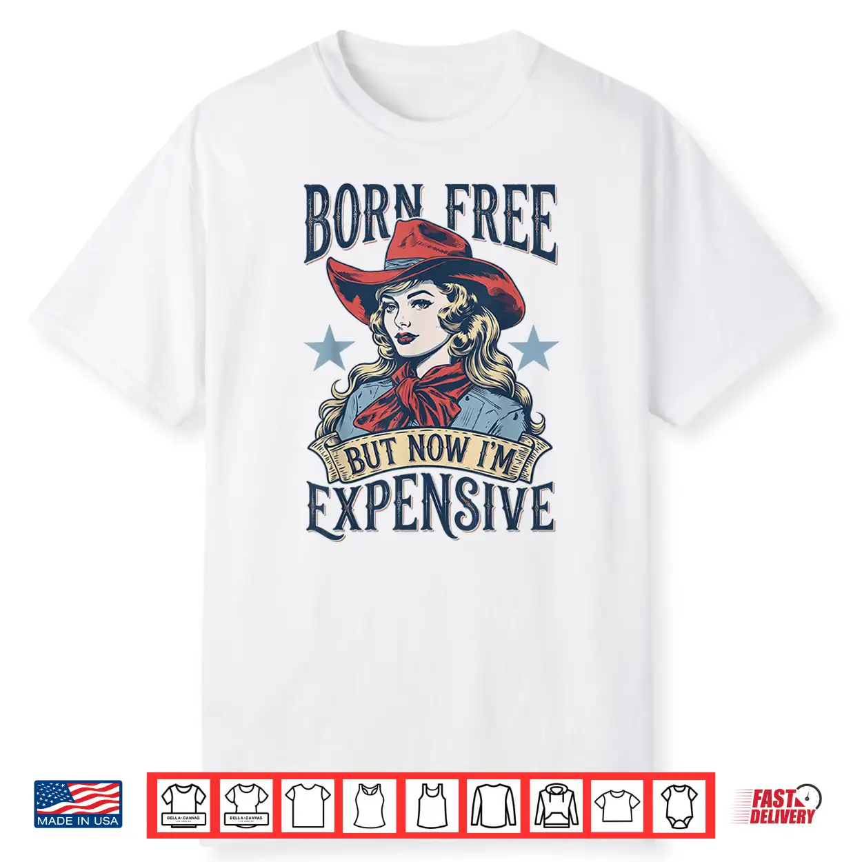 Born Free But Now I’M Expensive Funny 4Th Of July Cow Girl Shirt Born Free But Now I’M Expensive Funny 4Th Of July Cow Girl Shirt