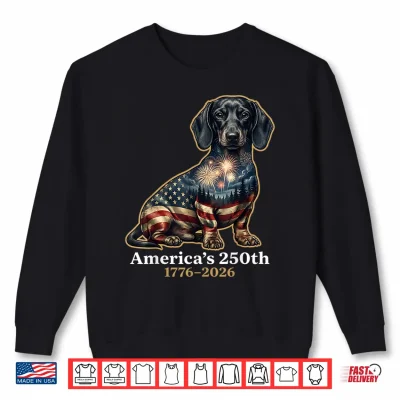 Sweatshirt Funny Dachshund Dog Americas 250th Anniversary 1776 2026 Shirt