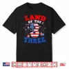 Land Of The Three 4Th Of July 3Rd Birthday American Flag Shirt