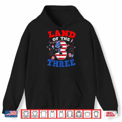 Hoodie Land of The Three 4th of July 3rd Birthday American Flag Shirt