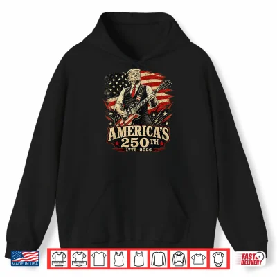 Hoodie USA 250th Trump Playing Guitar 4th of July 250th Anniversary Shirt