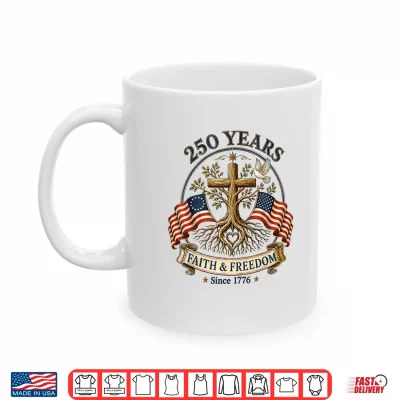 Two Flags Cross Tree 250 Years Faith And Freedom 1776 2026 Shirt 3 Mug Two Flags Cross Tree 250 Years Faith and Freedom 1776 2026 Shirt