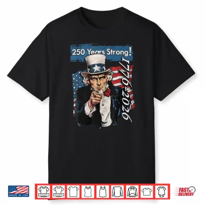 Uncle Sam 4Th Of July 250Th Anniversary 250 Years Shirt