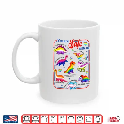 Mug Dinosaur Rainbow You are Safe with Me LGBT Pride Shirt