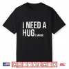 I Need A Huge Garage Funny Mechanic Car Enthusiast Shirt