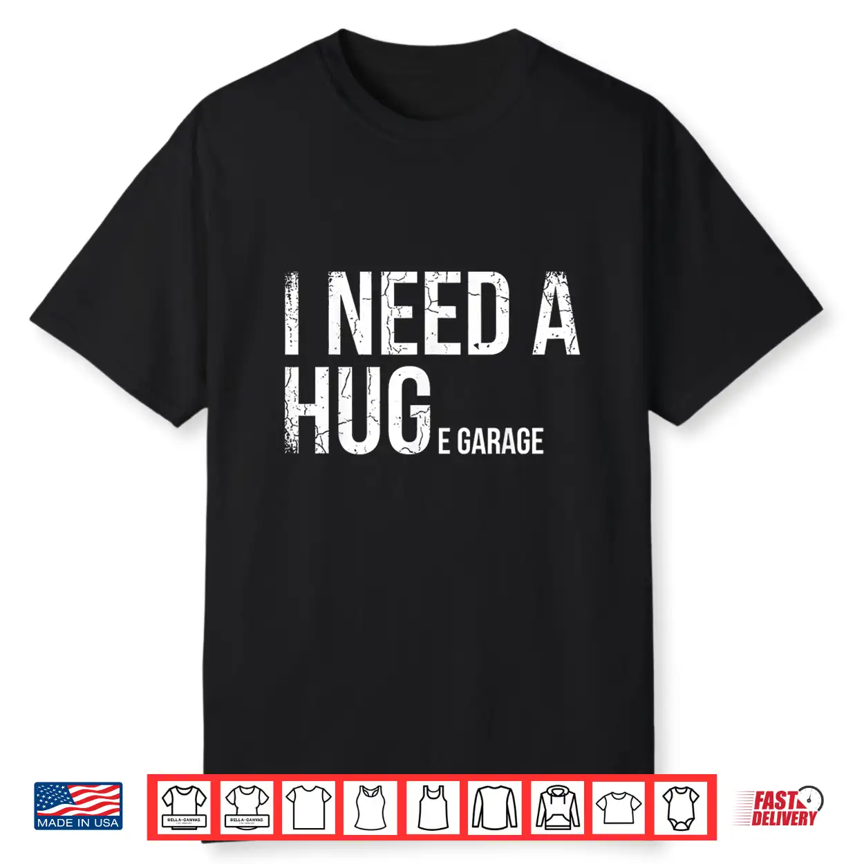 I Need A Huge Garage Funny Mechanic Car Enthusiast Shirt I Need A Huge Garage Funny Mechanic Car Enthusiast Shirt