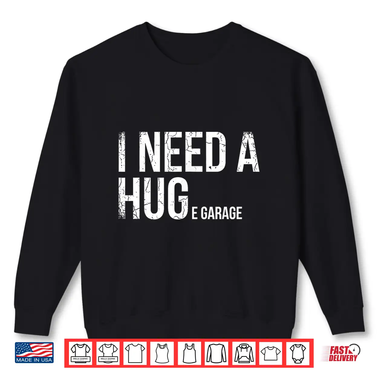 I Need A Huge Garage Funny Mechanic Car Enthusiast Shirt I Need A Huge Garage Funny Mechanic Car Enthusiast Shirt