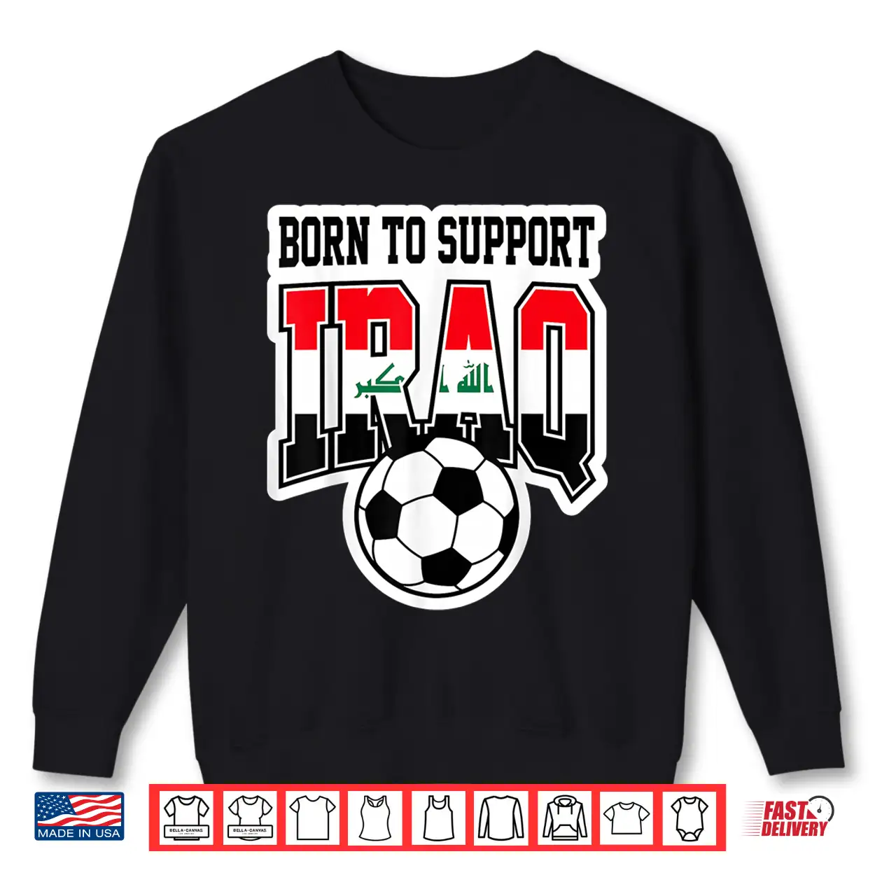 Born To Support Iraq Soccer Football Fan Graphic Shirt Born To Support Iraq Soccer Football Fan Graphic Shirt