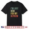 Funny Uncle I’M Just Here For My Nephew Retro Vintage Shirt