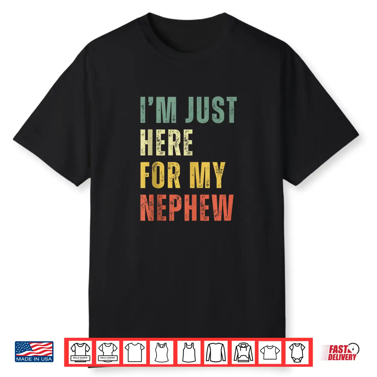 Funny Uncle I’M Just Here For My Nephew Retro Vintage Shirt Funny Uncle I’M Just Here For My Nephew Retro Vintage Shirt