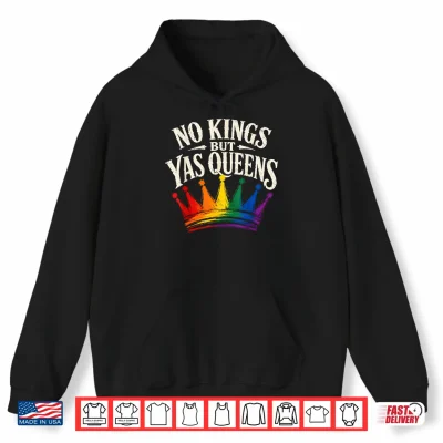 Hoodie No Kings But Yas Queens Pride Ally Shirt