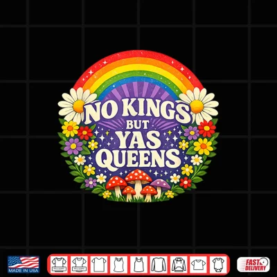 No Kings But Yes Queens Rainbow Feminist Retro For Men Women Shirt 2 Design No Kings But Yes Queens Rainbow Feminist Retro for Men Women Shirt