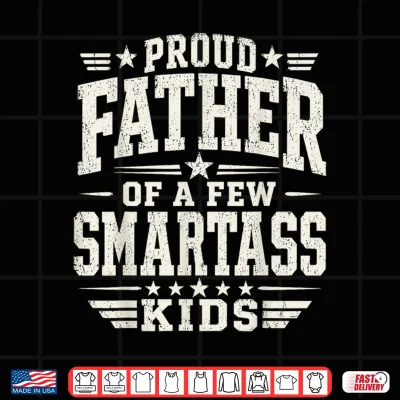 Design Proud Father of A Few Smart Kids Funny Fathers Day Shirt