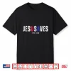 250 Years Jesus Saves Jesusaves Usa Flag Patriotic Christian Shirt