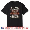 Love One Woman Several Shotgn Mens Skeet Trap Sporting Clays Shirt