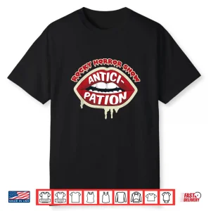 Rocky Horror Show Anticipation Dr Frank N Furter Quote Lips Shirt