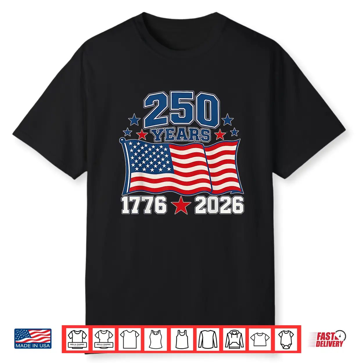250 Anniversary Usa Flag 250 Years 1776 2026 American 250Th Shirt 250 Anniversary Usa Flag 250 Years 1776 2026 American 250Th Shirt