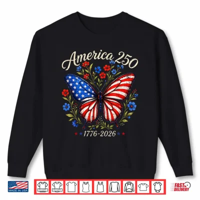 Sweatshirt 250th Anniversary Butterfly 250 Years 1776 2026 4th of July Shirt