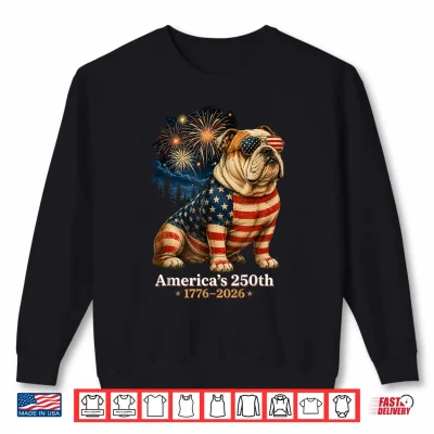 Bulldog America'S 250Th Anniversary 1776 2026 Shirt 2 Sweatshirt Bulldog Americas 250th Anniversary 1776 2026 Shirt
