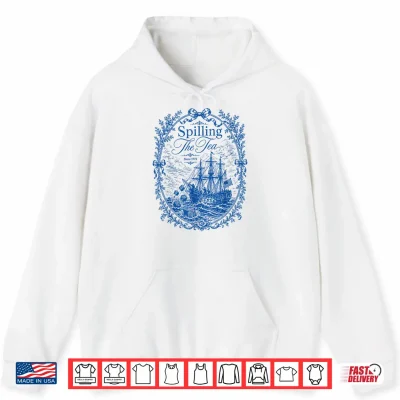 Blue Toile Spilling The Tea Since 1773 Party History Pun Shirt 1 Hoodie Blue Toile Spilling The Tea Since 1773 Party History Pun Shirt