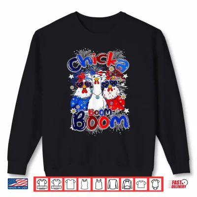 Sweatshirt Chicka Boom Boom Funny Chicken Patriotic 4th of July Shirt