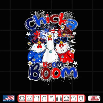 Design Chicka Boom Boom Funny Chicken Patriotic 4th of July Shirt
