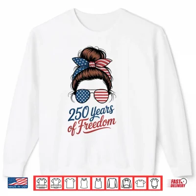 Cute 250 Years Freedom Fireworks Since 1776 4Th July Family Shirt 2 Sweatshirt Cute 250 Years Freedom Fireworks Since 1776 4th July Family Shirt
