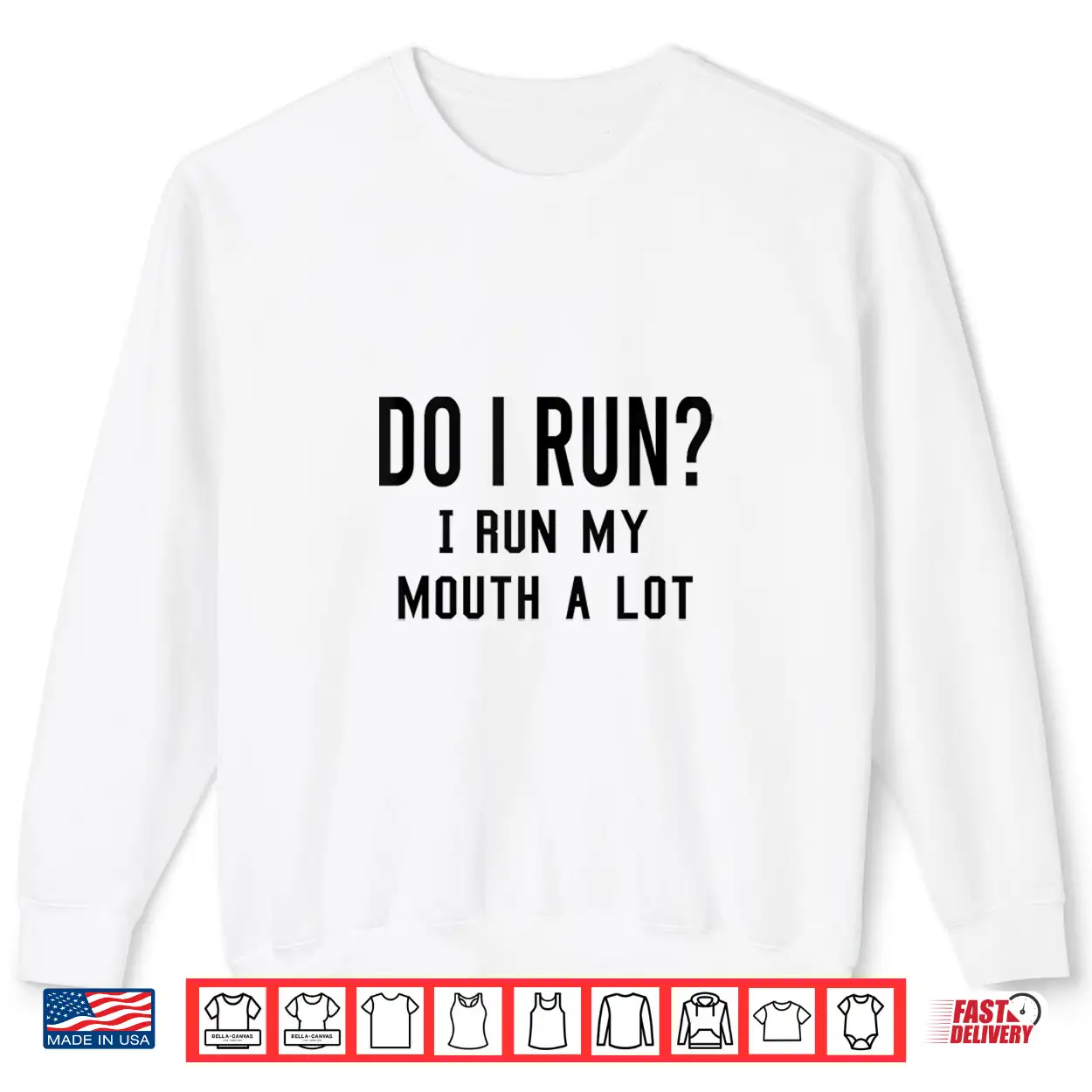 Do I Run I Run My Mouth A Lot Funny Running Runner Workout Shirt Do I Run I Run My Mouth A Lot Funny Running Runner Workout Shirt
