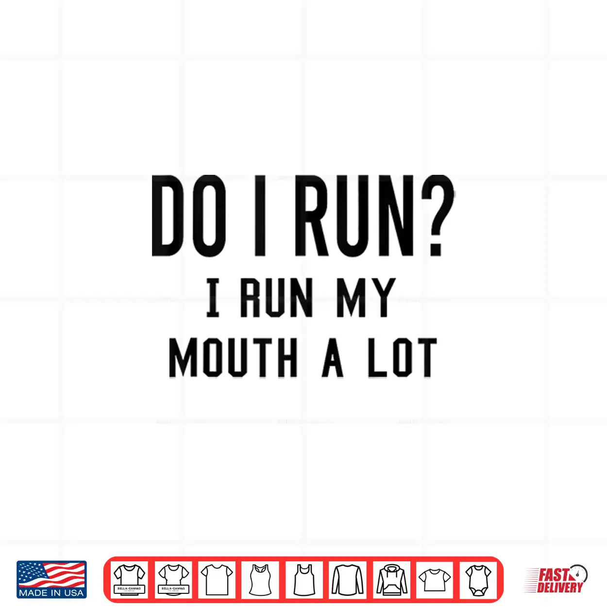 Do I Run I Run My Mouth A Lot Funny Running Runner Workout Shirt Do I Run I Run My Mouth A Lot Funny Running Runner Workout Shirt