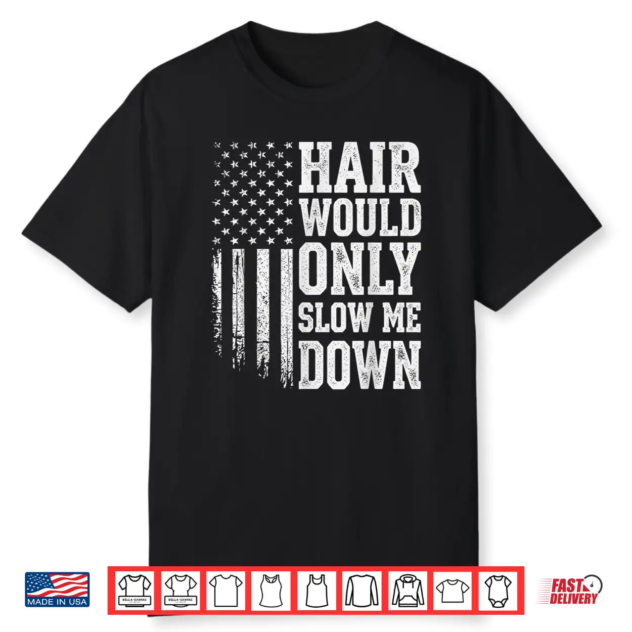 Hair Would Only Slow Me Down Running For Men Shirt Hair Would Only Slow Me Down Running For Men Shirt