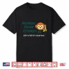 Monkey Never Cramps Life Is Full Of Surprise 52 Shirt