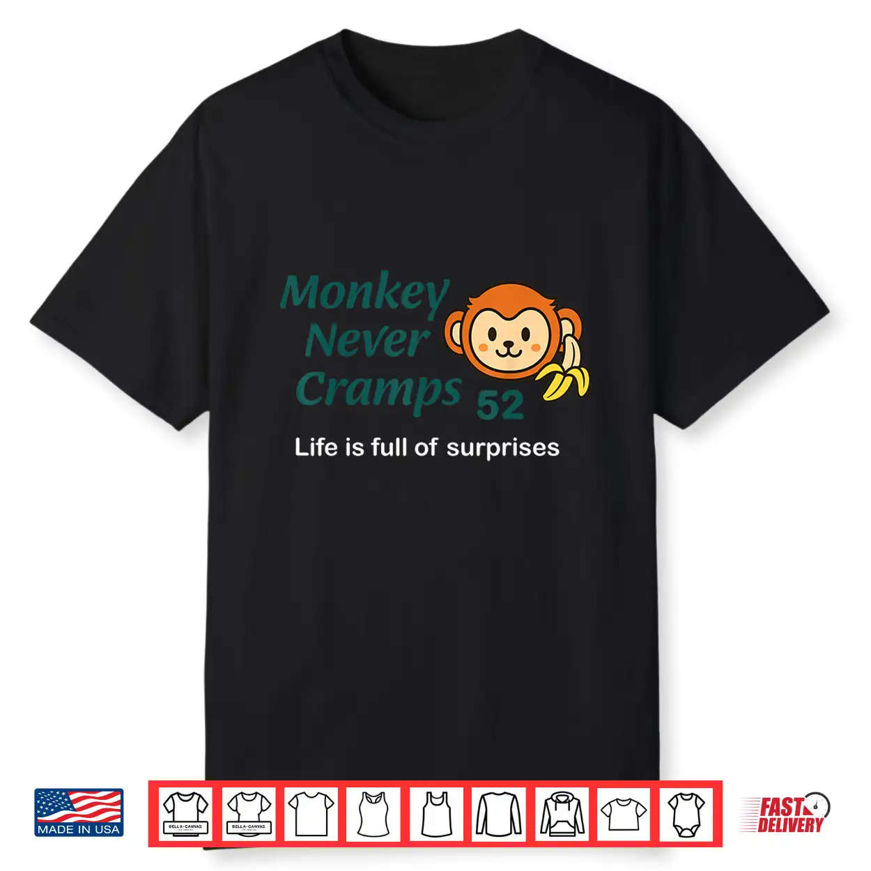 Monkey Never Cramps Life Is Full Of Surprise 52 Shirt Monkey Never Cramps Life Is Full Of Surprise 52 Shirt