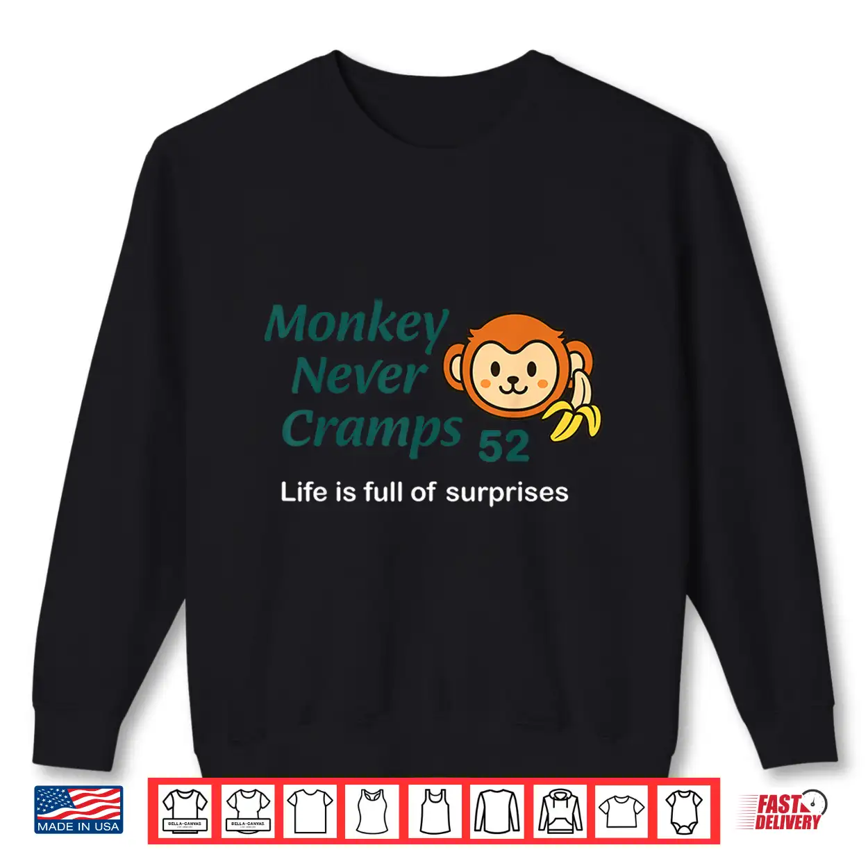 Monkey Never Cramps Life Is Full Of Surprise 52 Shirt Monkey Never Cramps Life Is Full Of Surprise 52 Shirt
