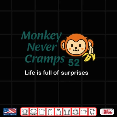 Monkey Never Cramps Life Is Full Of Surprise 52 Shirt 4 Design Monkey Never Cramps Life is Full of Surprise 52 Shirt